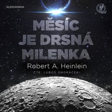 Měsíc je drsná milenka - Heinlein Robert A.