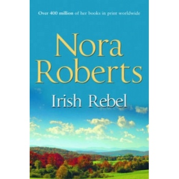 Irish Rebel - Roberts Nora