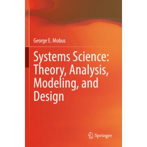 Systems Science: Theory, Analysis, Modeling, and Design (2023)