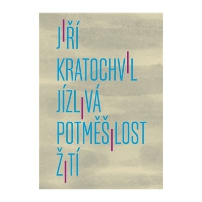 Jízlivá potměšilost žití Kratochvil Jiří CZ