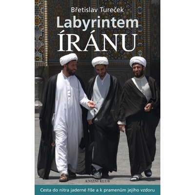 Labyrintem Íránu - Břetislav Tureček