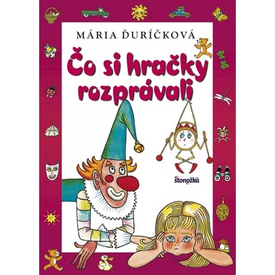 Čo si hračky rozprávali, 3. vydanie - Mária Ďuríčková