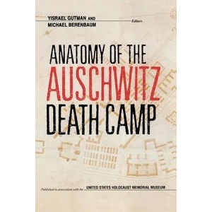 Anatomy of the Auschwitz Death Camp | Michael Berenbaum, Yisrael Gutman (1998)