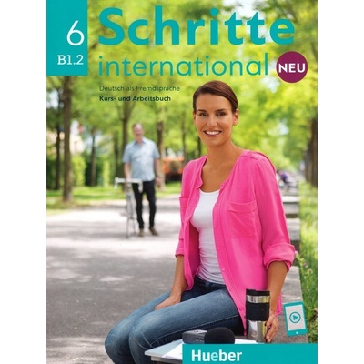 Schritte international Neu 6 Kursbuch + Arbeitsbuch mit Audio online - Franz Specht, Silke Hilpert, Dr. Dörte Weers, Angela Pude, Marion Kerner, Anja Schümann, Barbara Gottstein-Schramm, Susanne Kalen