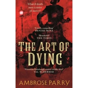 Art of Dying | Ambrose Parry (ISBN: 9781786896735)