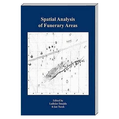 Spatial Analysis of Funerary Areas - Jan Turek ed.