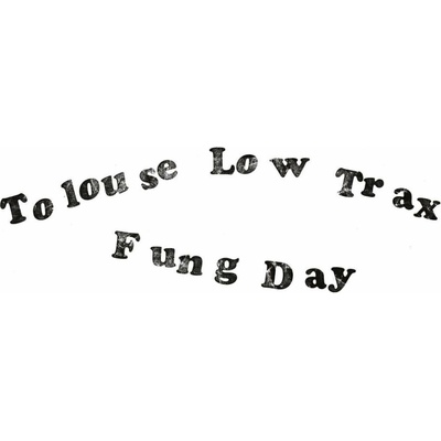 Tolouse Low Trax - Fung Day LP