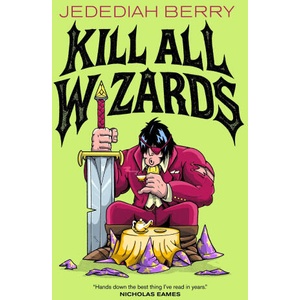 Kill All Wizards (ISBN: 9781250908056)