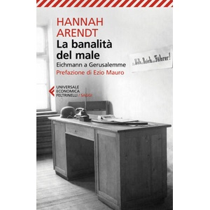 banalità del male. Eichmann a Gerusalemme | Hannah Arendt (2023)