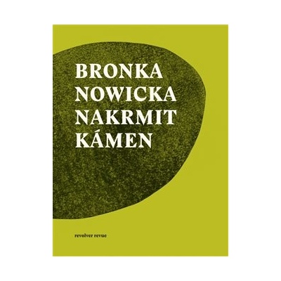 Nakrmit kámen - Bronka Nowicka