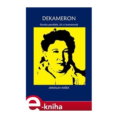 Dekameron. Stovka povídek, črt a humoresek - Jaroslav Hašek