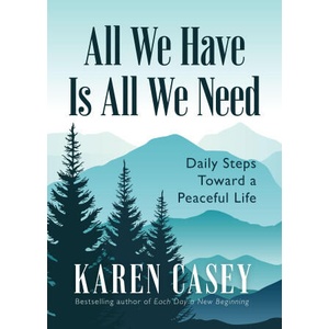 All We Have Is All We Need | Karen Casey (2025)