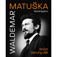 Euromedia Waldemar Matuška: Snům ostruhy dát