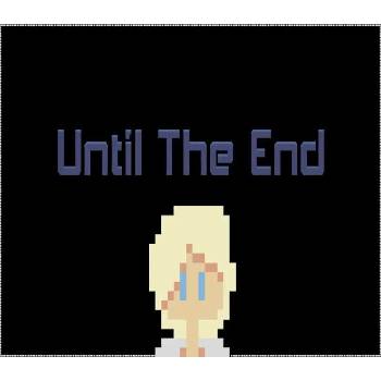 Until The End