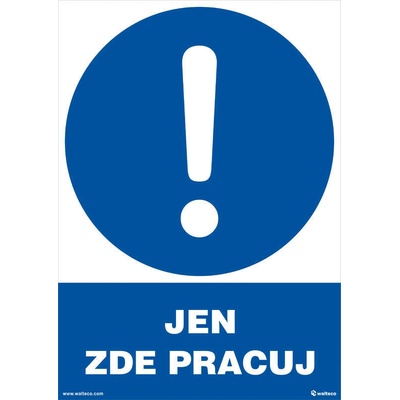 Walteco Len tu pracuj 210x297mm, formát A4, plastová tabuľka Množstvo: 1 ks , 20046