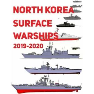 North Korea Surface Warships: 2019 - 2020 | Luis Ayala (ISBN: 9781691253319)