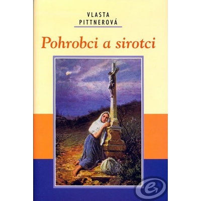 Pohrobci a sirotci - Vlasta Pittnerová