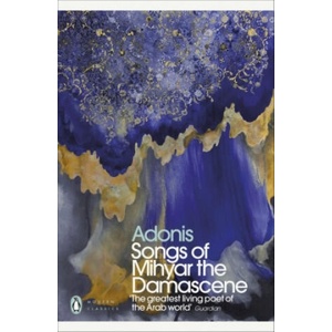 Songs of Mihyar the Damascene | Adonis (ISBN: 9780241483558)