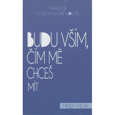 Nakladatelství DOMINO s.r.o. Budu vším, čím mě chceš mít