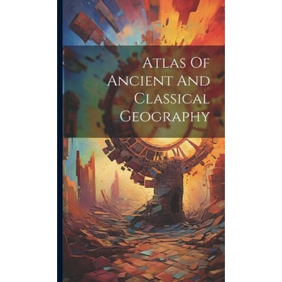 Atlas Of Ancient And Classical Geography | Anonymous