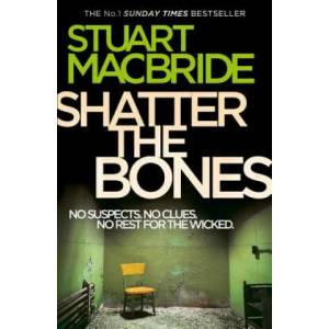 Shatter the Bones | Stuart MacBride (2012)