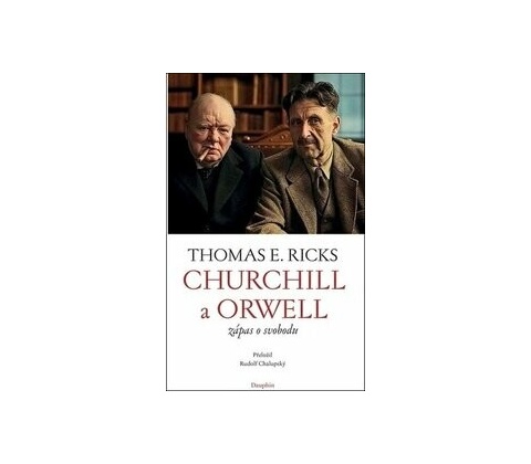 Churchill a Orwell - Thomas E. Ricks