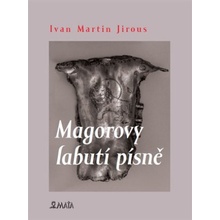 Magorovy labutí písně - Jirous Ivan Martin