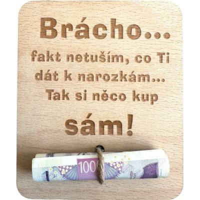 Dřevěná dárková karta na peníze - Brácha