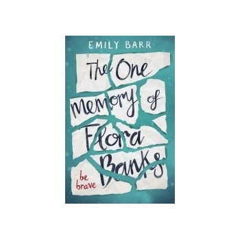 The One Memory of Flora Banks Emily Barr