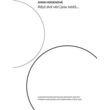 Když dvě věci jsou totéž - Anna Hogenová