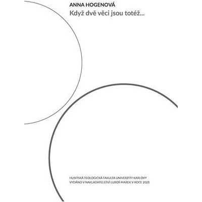 Když dvě věci jsou totéž - Anna Hogenová