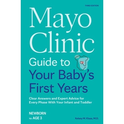 Mayo Clinic Guide to Your Baby's First Years, 3rd Edition – Hledejceny.cz