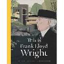 This is Frank Lloyd Wright - Ian Volner