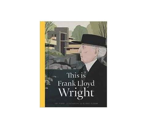 This is Frank Lloyd Wright - Ian Volner