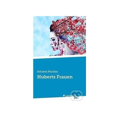 Huberts Frauen - Adriana Macháčová