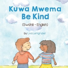 Be Kind Swahili-English: Kuwa MwemaTốt Bụng Lemgruber LiviaPaperback