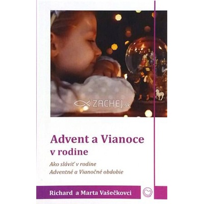 Advent a Vianoce v rodine - Vašečková Marta, Vašečko Richard