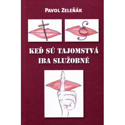 Keď sú tajomstvá iba služobné - Pavol Zeleňák