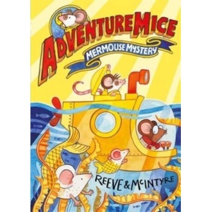 Adventuremice: Mermouse Mystery | Philip Reeve, Sarah McIntyre (ISBN: 9781788452687)