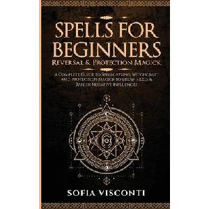 Spells for Beginners, Reversal & Protection Magick (ISBN: 9798869162076)