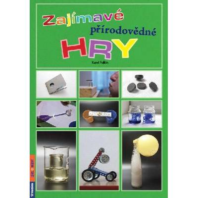 Zajímavé přírodovědné hry - Karel Foltin