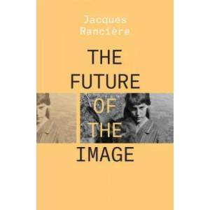 Future of the Image | Jacques Ranciere (ISBN: 9781788736541)