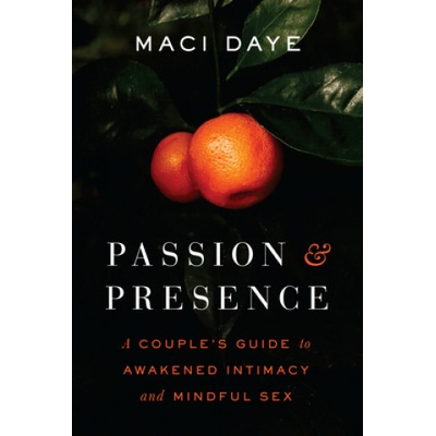 Passion and Presence | Daye, Maci