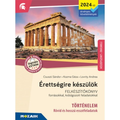 Érettségire készülök - Történelem (2024-től érv. követelmények) - Esszéfeladatok, középszint, írásbeli