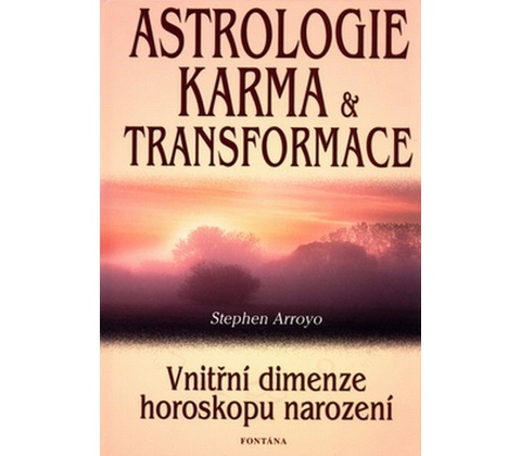 Astrologie, karma a transformace - Stephen Arroyo