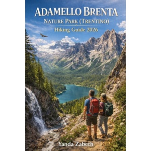 ADAMELLO BRENTA NATURE PARK (TRENTINO) HIKING GUIDE 2026 | Yanda Zabeth (2026)