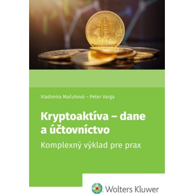 Kryptoaktíva - Dane a účtovníctvo - Varga Peter, Mačuhová Vladimíra