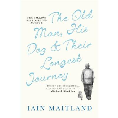 Old Man, His Dog & Their Longest Journey | Iain Maitland