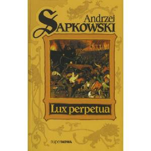 Lux perpetua. Cykl o Reynevanie. Tom 3 wyd. 2020 | Andrzej Sapkowski (2020)