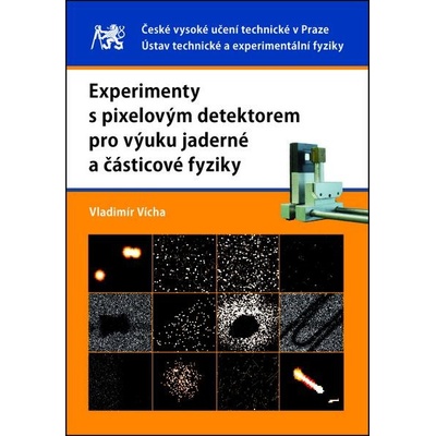 Experimenty s pixelovým detektorem pro výuku jaderné a částicové fyziky
